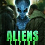 Aliens Living Among Us (2025) Movie