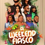 A Weekend Fiasco (2025) Nollywood