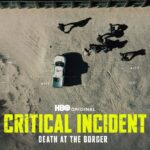 Critical Incident: Death at the Border (2025)