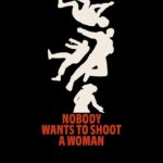 Nobody Wants to Shoot a Woman (2024)
