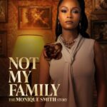 Not My Family: The Monique Smith Story (2025)