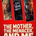 The Mother, the Menacer, and Me (2025)