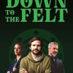 Down to the Felt (2025)