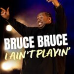 Bruce Bruce: I Ain’t Playin’ (2026)